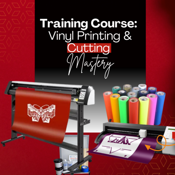 Training Course: Vinyl Printing & Cutting Mastery